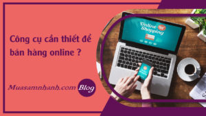 faq-cong-cu-can-thiet-de-ban-hang-online