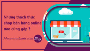 faq-nhung-thach-thuc-ma-shop-online-nao-cung-gap