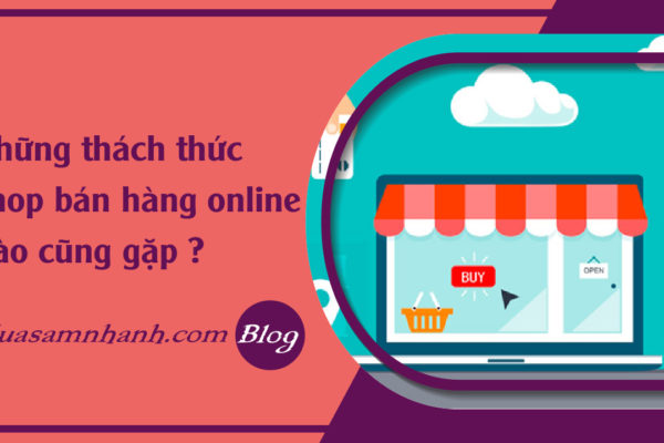 faq-nhung-thach-thuc-ma-shop-online-nao-cung-gap