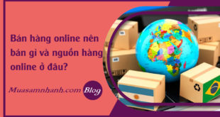 faq-ban-hang-online-nen-ban-gi-va-nguon-hang-online-o-dau