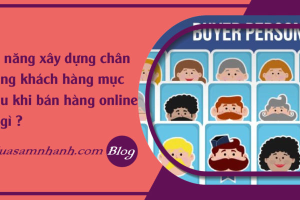 faq-ky-nang-xay-dung-chan-dung-khach-hang-muc-tieu